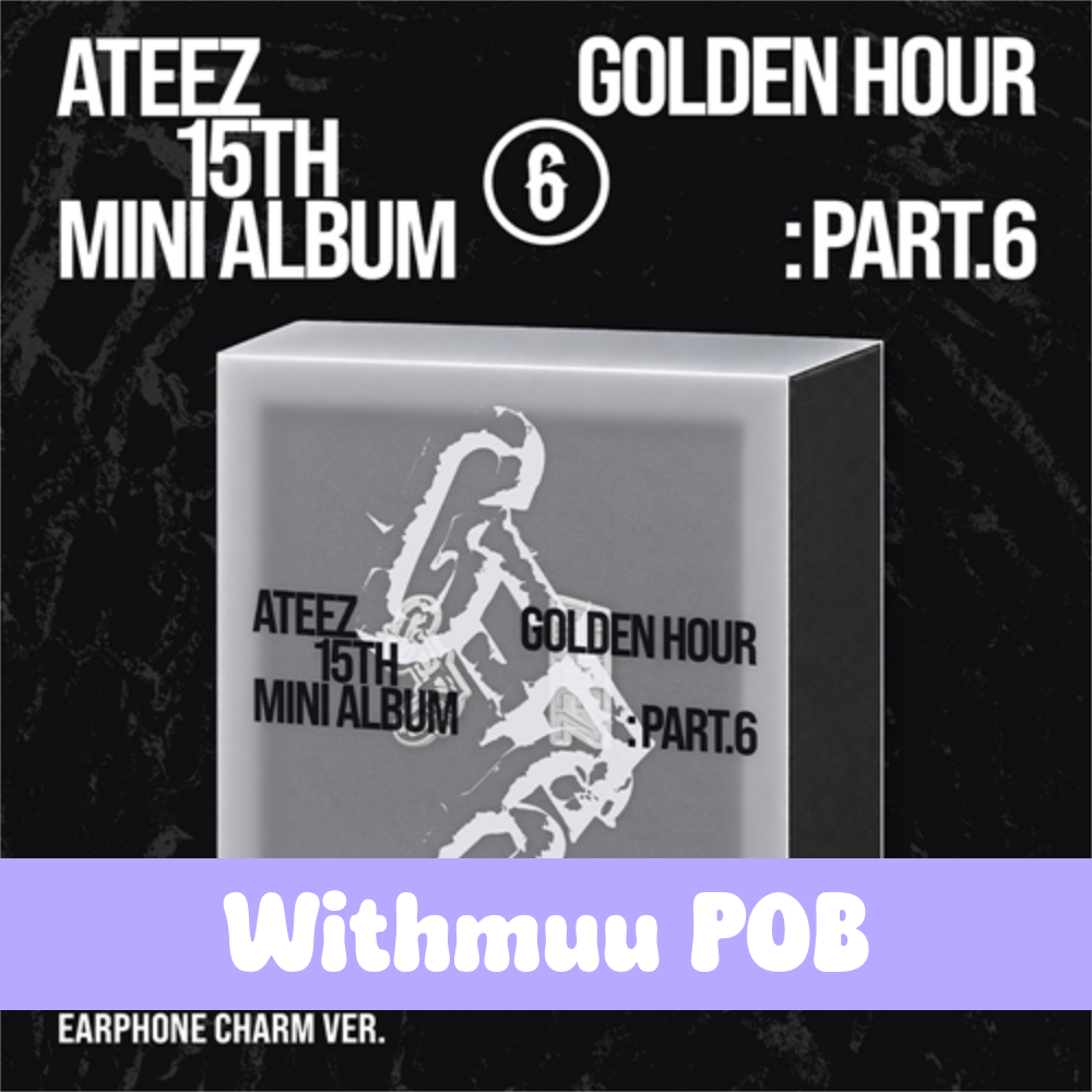 ATEEZ – 15th Mini Album [GOLDEN HOUR : PART.6] (EARPHONE CHARM VER.) + Withmuu POB