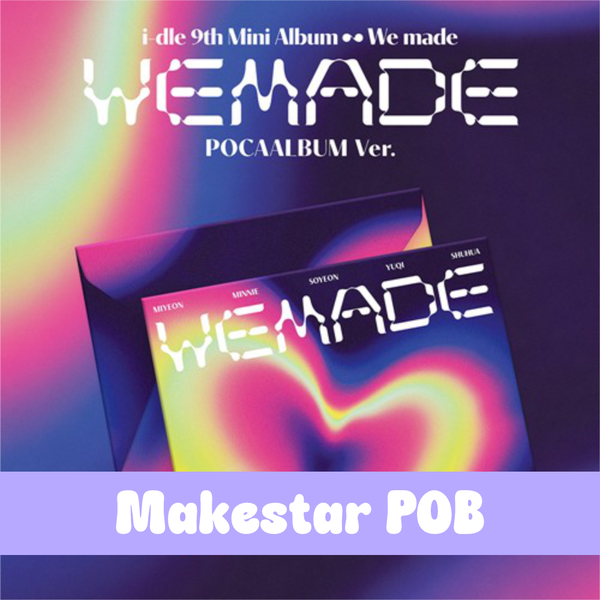i-dle – 9th Mini Album [We made] (POCAALBUM Ver.) - Makestar Preorder Benefit