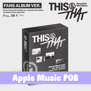 Stray Kids – Mini Album [THIS & THAT] (FANS ALBUM VER.)- Apple Music POB