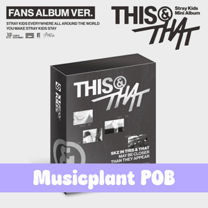 Stray Kids – Mini Album [THIS & THAT] (FANS ALBUM VER.)- Musicplant POB