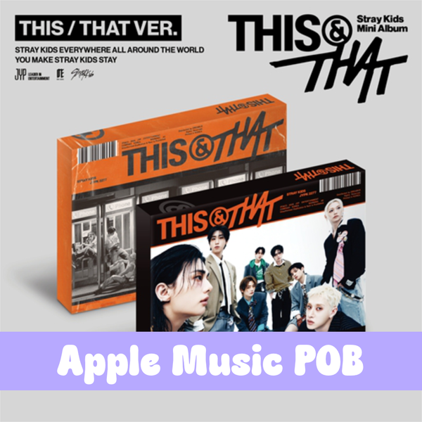 Stray Kids – Mini Album [THIS & THAT] (THIS VER., THAT VER.)- Apple Music POB